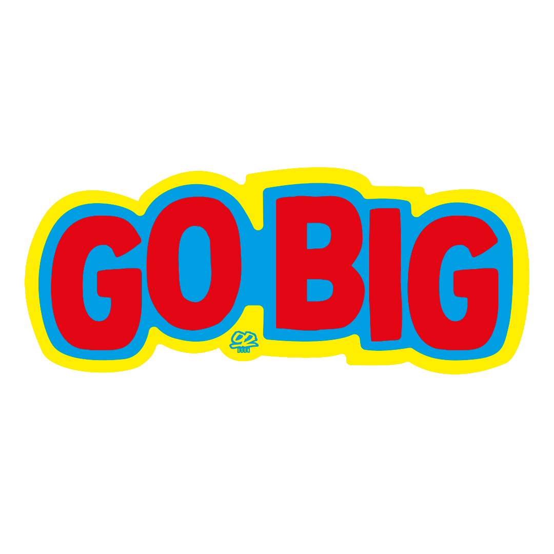 GO BIG